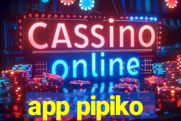 app pipiko