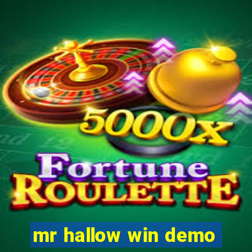 mr hallow win demo