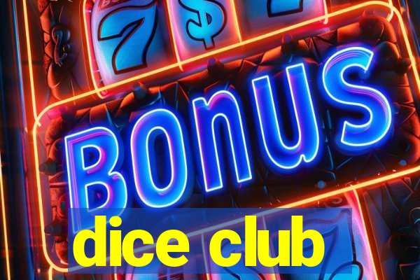 dice club
