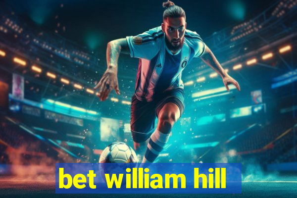 bet william hill