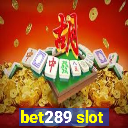 bet289 slot