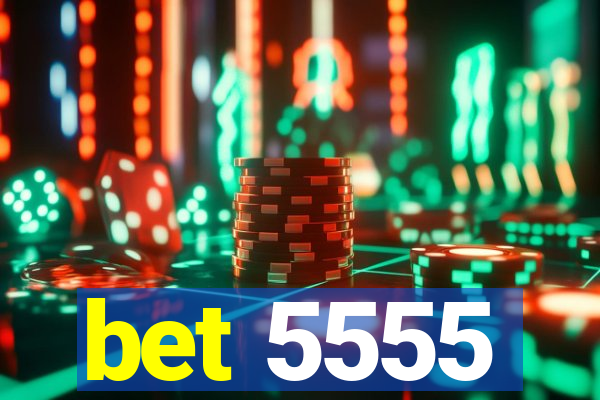 bet 5555