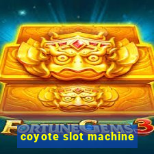 coyote slot machine