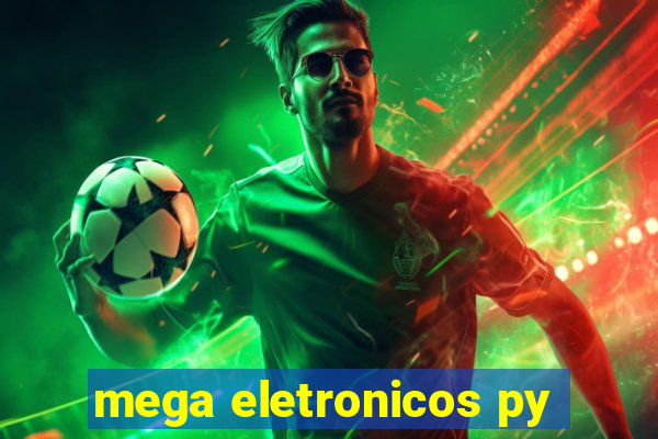 mega eletronicos py