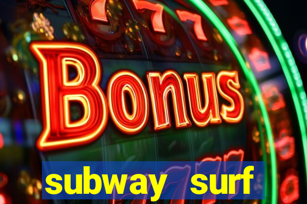 subway surf deposito 1 real