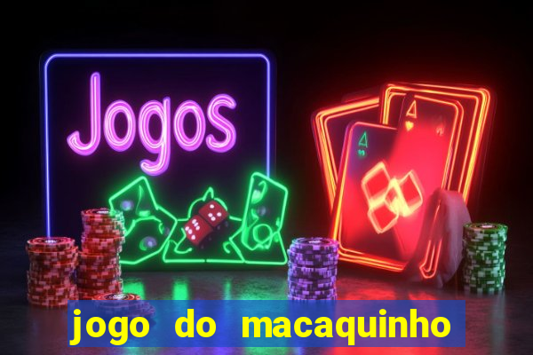 jogo do macaquinho que ganha dinheiro