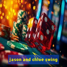 jason and chloe swing