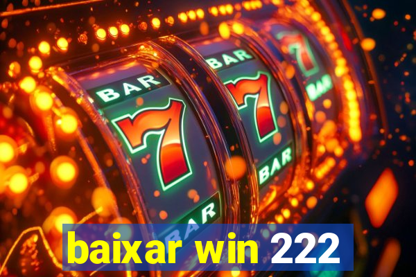 baixar win 222