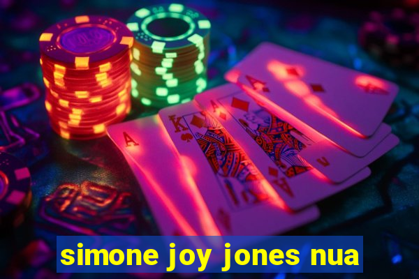 simone joy jones nua