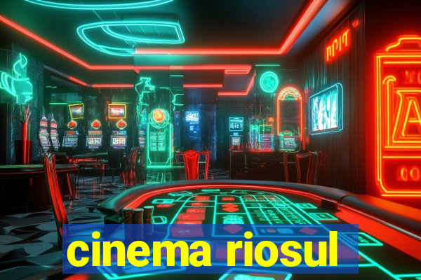 cinema riosul