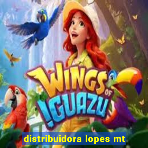 distribuidora lopes mt