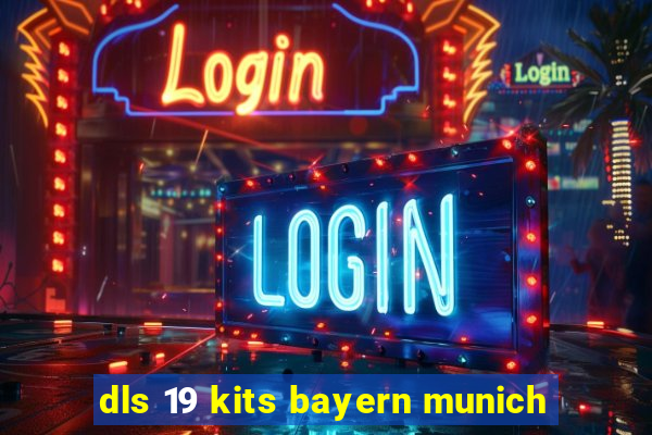 dls 19 kits bayern munich