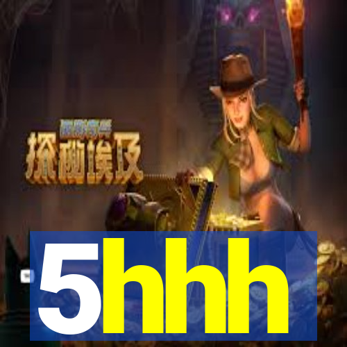 5hhh