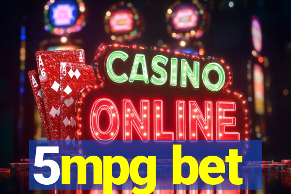 5mpg bet
