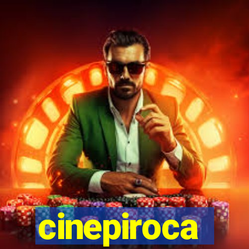 cinepiroca