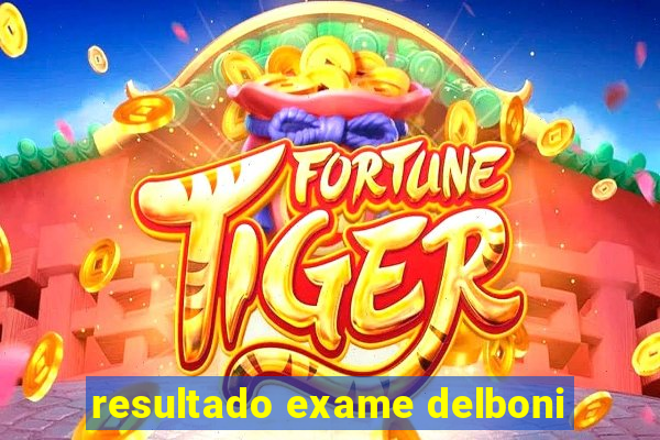 resultado exame delboni