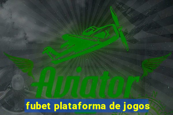 fubet plataforma de jogos