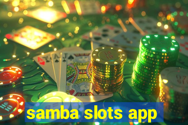 samba slots app