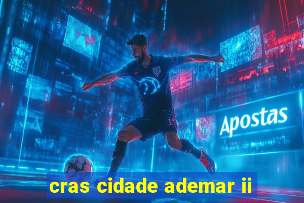 cras cidade ademar ii
