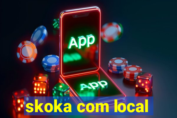 skoka com local