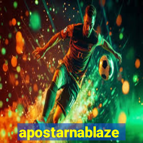 apostarnablaze