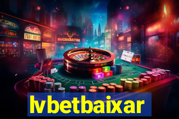 lvbetbaixar