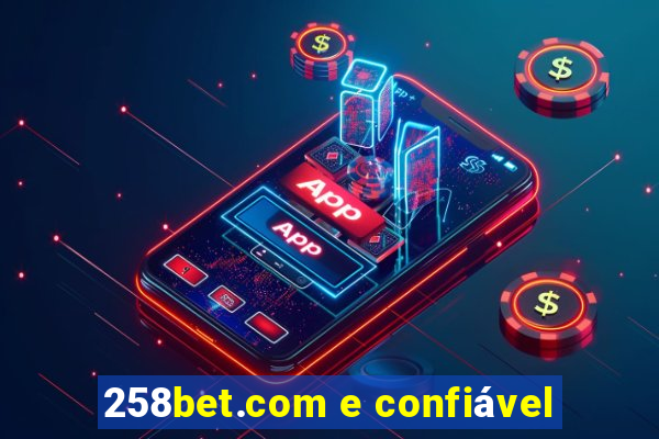 258bet.com e confiável