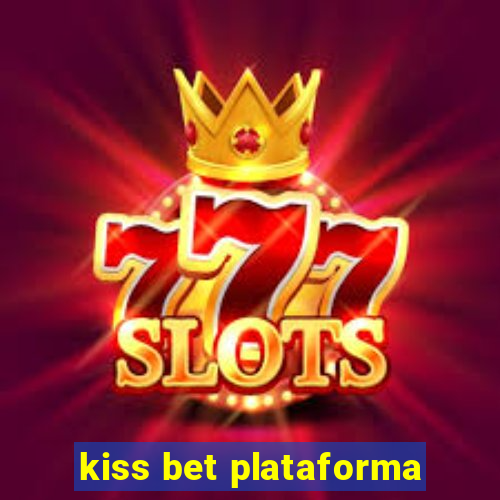 kiss bet plataforma