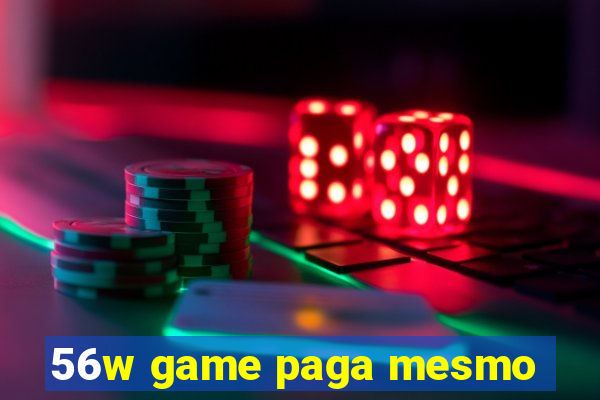 56w game paga mesmo