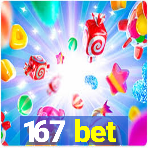 167 bet