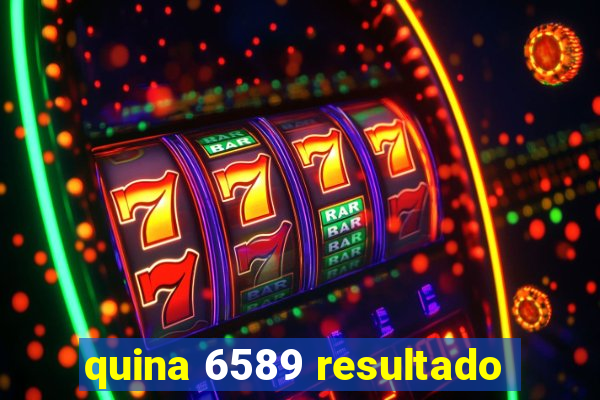 quina 6589 resultado