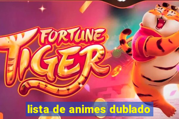 lista de animes dublado