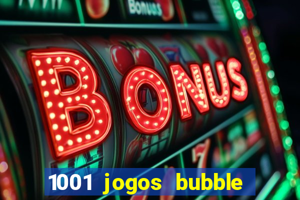1001 jogos bubble shooter grátis