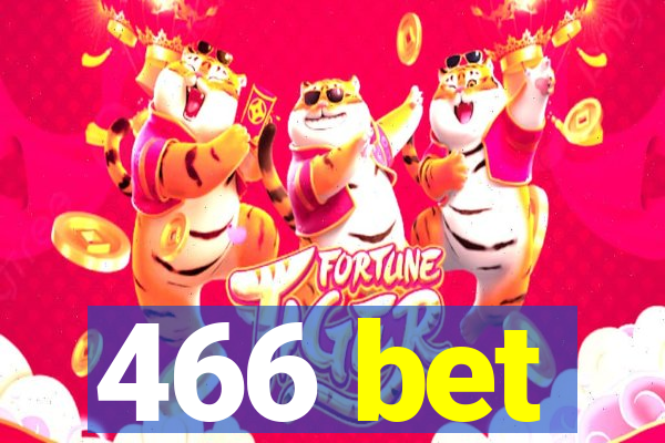 466 bet