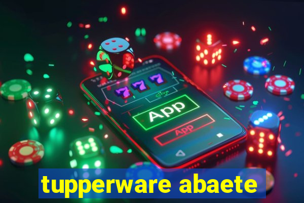 tupperware abaete