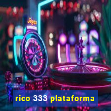 rico 333 plataforma
