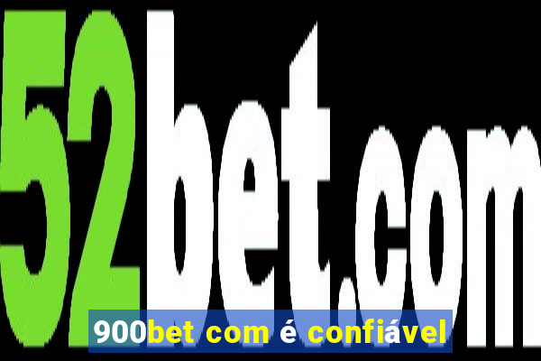 900bet com é confiável