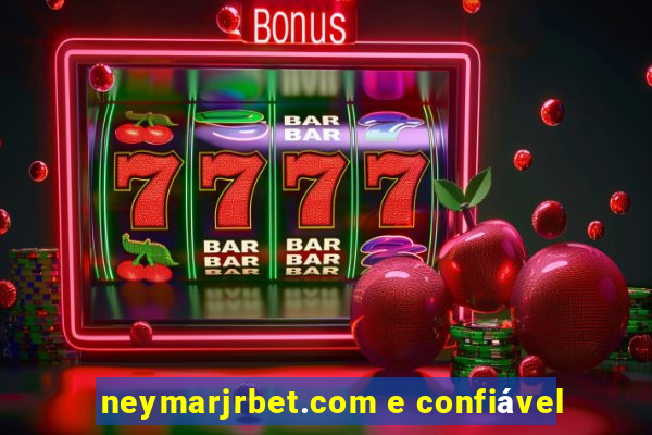 neymarjrbet.com e confiável