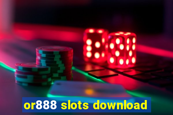 or888 slots download