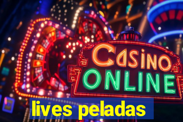 lives peladas