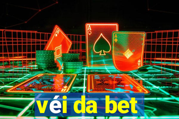 véi da bet