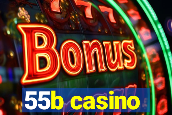 55b casino