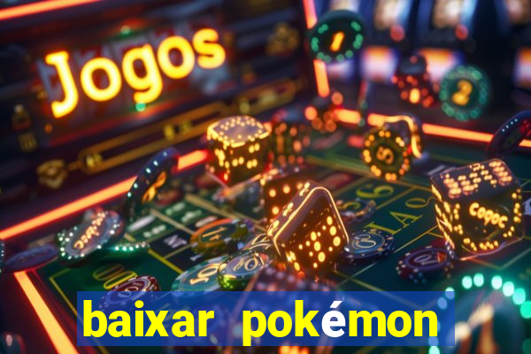 baixar pokémon mundos elementais