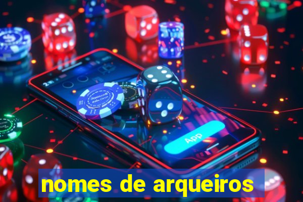 nomes de arqueiros