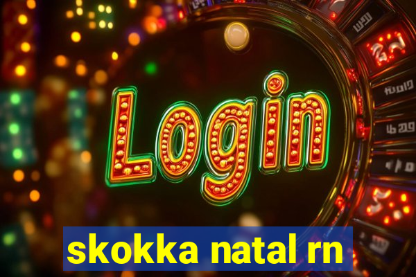 skokka natal rn