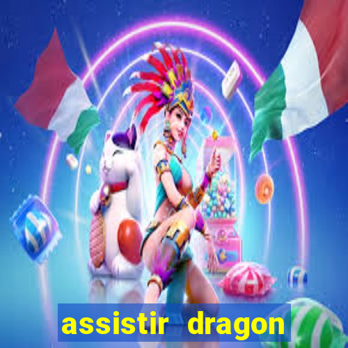 assistir dragon ball super broly