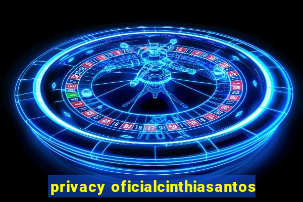 privacy oficialcinthiasantos