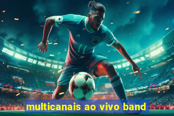 multicanais ao vivo band