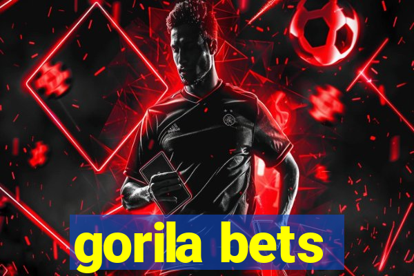 gorila bets