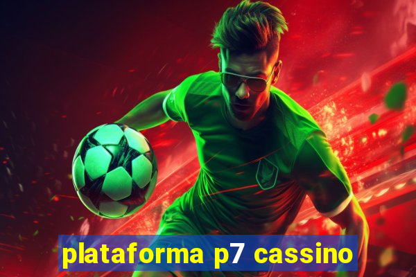 plataforma p7 cassino